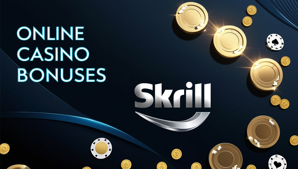 Online Casino Bonuses with Skrill