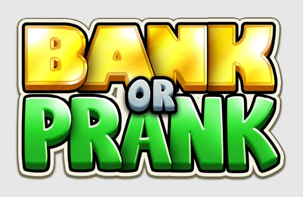 Bank or Prank Bank or Prank Slot