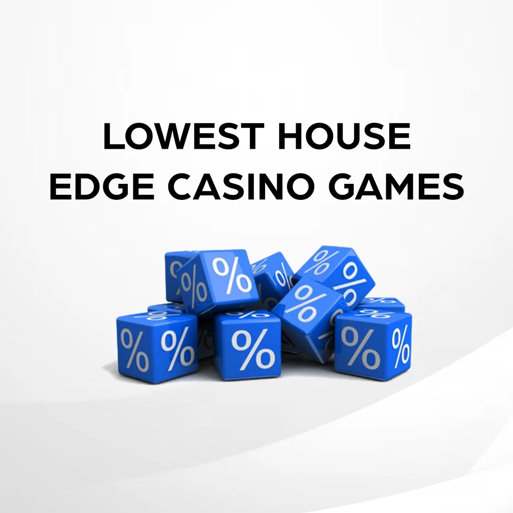 Lowest house edge casino games